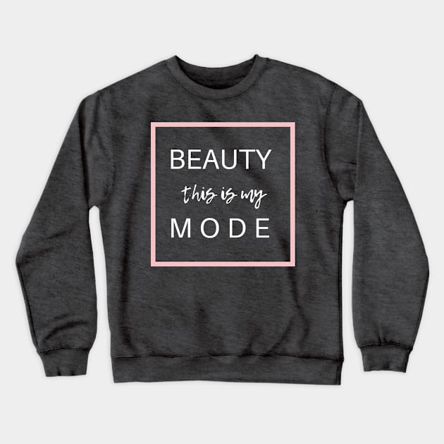 Beauty Mode TikTok Trendy Design Crewneck Sweatshirt by TokT's